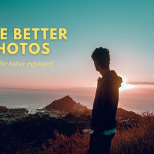 Get Perfect EXPOSURE every time! 3 Tips for better photos and videos!