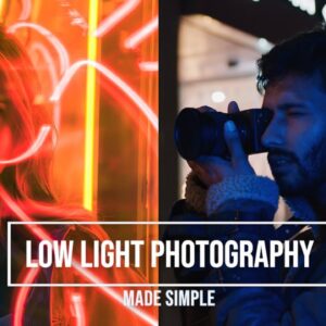 Low Light Photography Made Easy - Get Better Photos/Videos With These Simple Tricks
