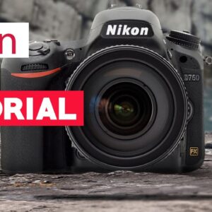 Nikon D750 Tutorial - Complete User Guide