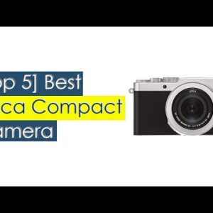 Top 5 Best Leica Compact Camera 2021