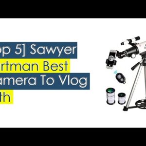 Top #5 Sawyer Hartman Best Camera To Vlog 2021