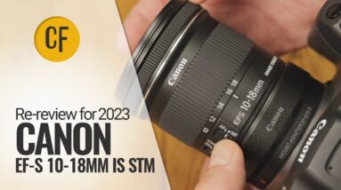 Re-review for 2023: Canon EF-S 10-18mm IS STM on an EOS R7