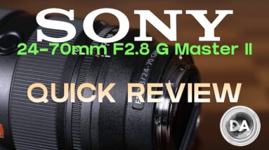 Sony FE 24-70mm F2.8 GM II Quick Review:   The Gold Standard