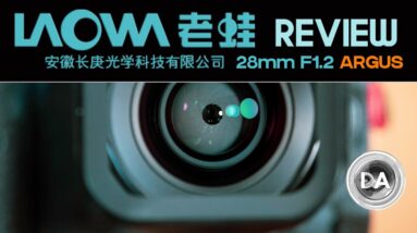 Laowa 28mm F1.2 Argus Review + Detailed IQ Breakdown