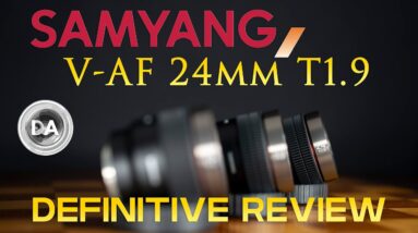 Samyang V-AF 24mm T1.9 Definitive Review | Hybrid Fun for Stills and Video
