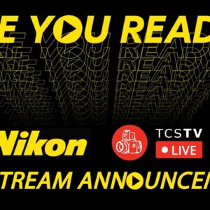 TCSTV Live: Nikon Announcement Day Live Stream