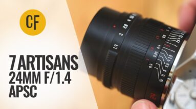 24mm f/1.4...for $109?! 7Artisans APS-C lens review