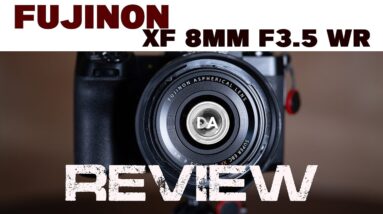 Fujinon XF 8mm F3.5 WR Definitive Review | Ultra Wide, Ultra Small