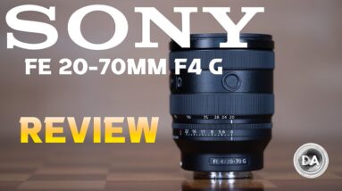 Sony 20-70mm F4 G Review | Wide Angle Meets Standard Zoom