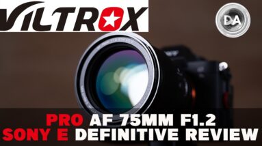 Viltrox Pro AF 75mm F1.2 (Sony APS-C E-Mount) Definitive Review: Simply Amazing!