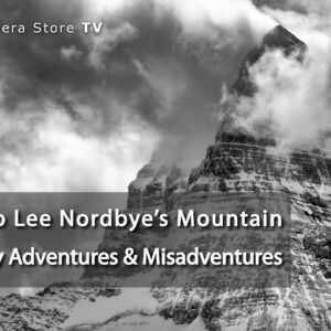 A Peek Into Lee Nordbye’s Mountain Photography Adventures & Misadventures