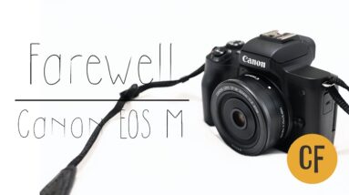 So long, Canon EOS M! An appreciation and a farewell