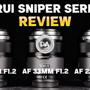 Sirui Sniper Series (23mm, 33mm, and 56mm F1.2) Review  for Fuji X, Nikon Z, and Sony E