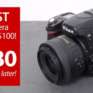 BEST camera under $100: Nikon D80, 17 YEARS later!