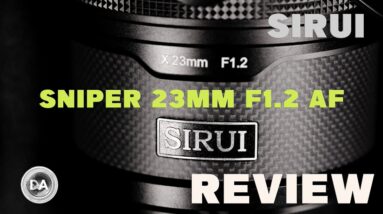 Sirui Sniper AF 23mm F1.2 Review  | Autofocusing F1.2 lens for $350 Bucks?