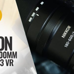 Nikon Z 180-600mm f/5.6-6.3 VR lens review