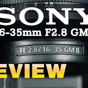 Sony FE 16-35mm F2.8 GM II Review:  A Nearly Perfect Package...at a Price