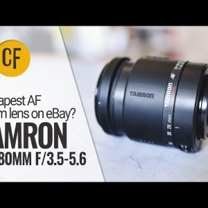 Cheapest AF zoom lens on eBay? Tamron 28-80mm f/3.5-5.6 lens review