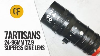 7Artisans 24-96mm T2.9 Super 35 Cine Zoom lens review