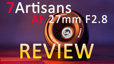 7Artisans AF 27mm F2.8 STM Review  | A Solid Prime for Under $130