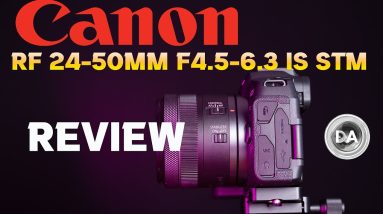 Canon RF 24-50mm F4.5-6.3 IS STM Review  | Worth 200 Bucks?