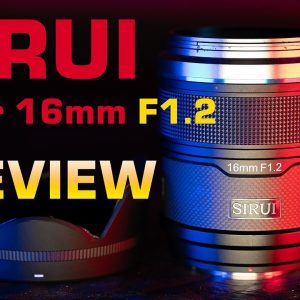 Sirui Sniper 16mm F1.2 X-mount Review | the Bright Wide Angle You've Been Looking For?