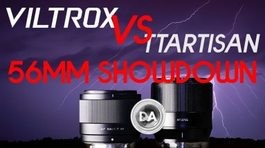 56mm Showdown: Viltrox vs TTArtisan  | Best Bang for Your Buck?