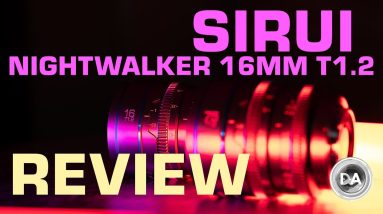 Sirui Nightwalker 16mm T1.2 Cine Lens Review  | A Worthy Option?