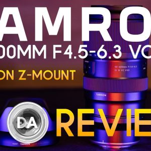 Tamron 50-400mm F4.5-6.3 VC VXD for Nikon Z | Review + Optical Deep Dive
