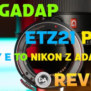 Megadap ETZ21 Pro Sony E to Nikon Z Adapter Review | Effective Autofocus!