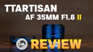 TTArtisan AF 35mm F1.8 II Review  | A Surprisingly Strong Lens for $125