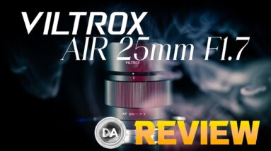 Viltrox AIR 25mm F1.7 Review | The Best AIR Lens Yet?