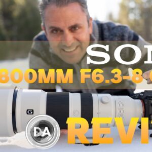 Sony FE 400-800mm F6.3-8 G OSS Review | the Ultimate Telephoto Zoom?