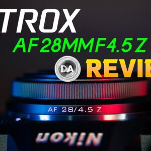 Viltrox AF 28mm F4.5 Chip Z-Mount  Review | The Most Fun for Under $100