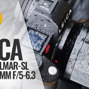 Leica Vario-Elmar-SL 100-400mm f/5-6.3 lens review