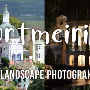 Landscape Photography Tour #8: Portmeirion in Penrhyndeudraeth